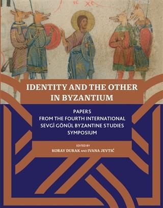 Identitiy and the Other in Byzantium