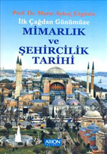 İlk Çağdan Günümüze Mimarlık ve Şehircilik Tarihi