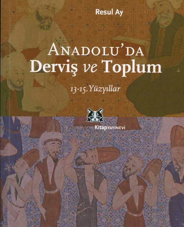 Anadolu'da Derviş ve Toplum : 13-15. Yüzyıllar