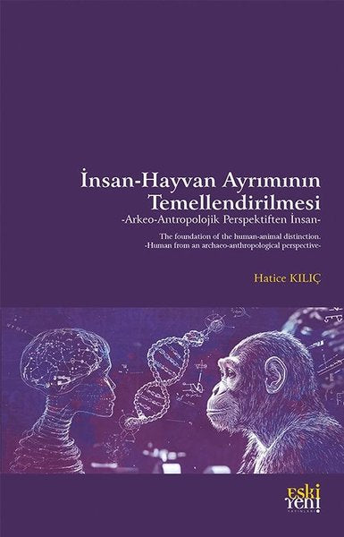 İnsan-Hayvan Ayrımının Temellendirilmesi - Arkeo-Antropolojik Perspektiften İnsan