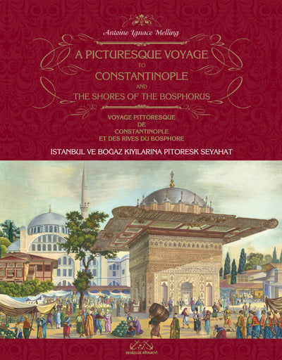 A Picturesque Voyage to Constantinople and the Shore - İstanbul ve Boğaz Kıyılarına Pitoresk Seyahat