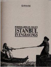 Symbolic Maps of the City: Istanbul in Engravings