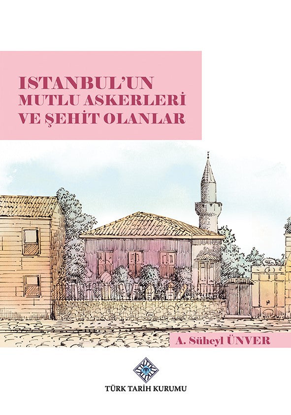 İstanbul'un Mutlu Askerleri ve Şehit Olanlar