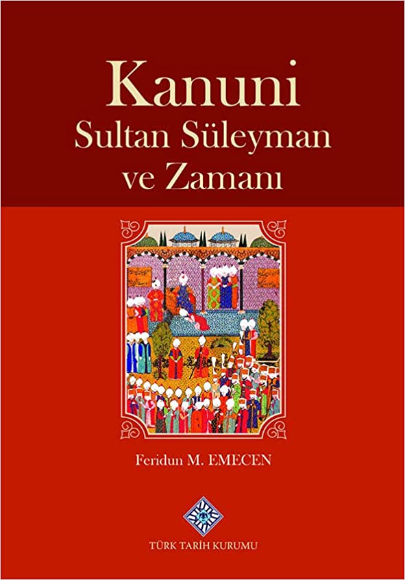 Kanuni Sultan Süleyman ve Zamanı