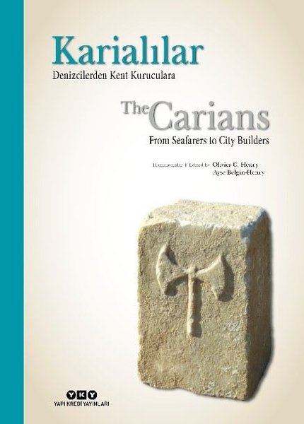Karialılar - Denizcilerden Kent Kuruculara / The Carians From Seaferars to City Builders