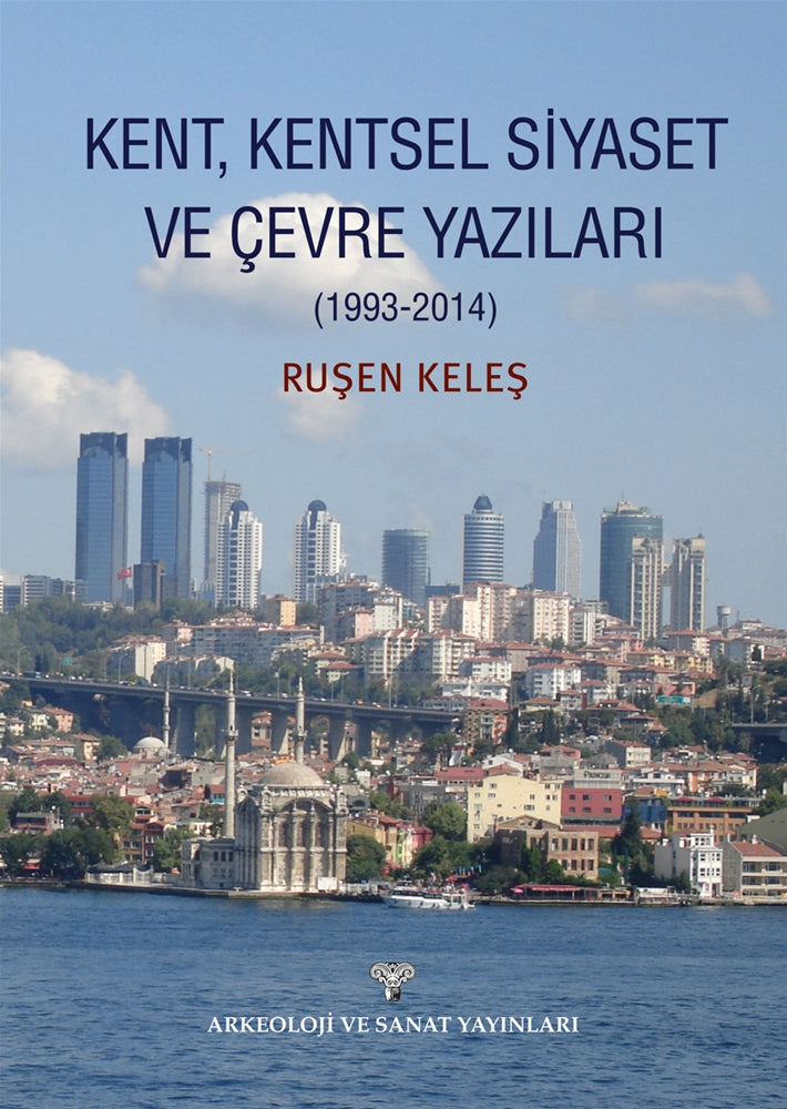 Kent, Kentsel Siyaset ve Çevre Yazıları (1993-2014)