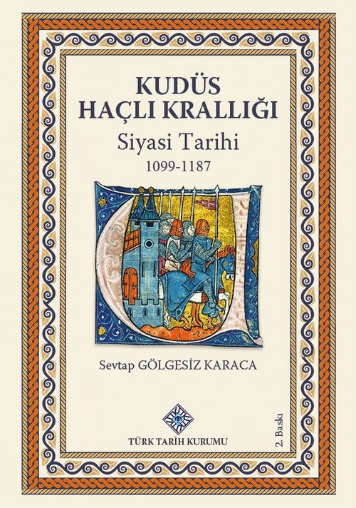 Kudüs Haçlı Krallığı Siyasi Tarihi (1099-1187)