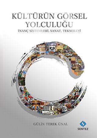Kültürün Görsel Yolculuğu - İnanç Sistemleri, Sanat, Teknoloji