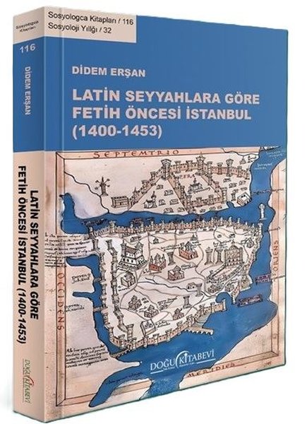Latin Seyyahlara Göre Fetih Öncesi İstanbul (1400-1453)