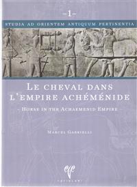 Le Cheval Dans L'empire Achemenide -Horse in the Achaemenid Empire-