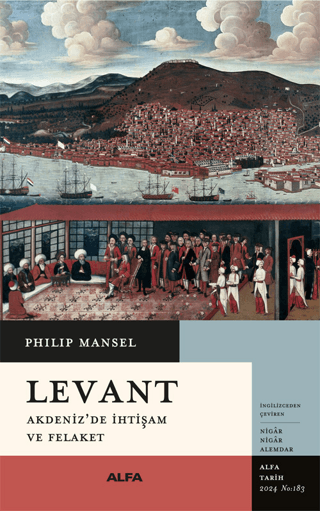 Levant - Akdeniz'de İhtişam ve Felaket