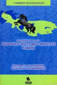 Tarihini Sevenler İçin Malazgirt'ten Vatan'a Anadolu Selçuklu Devleti tarihi