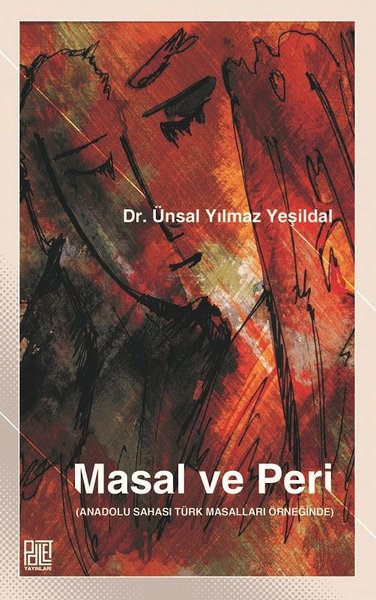 Masal ve Peri - Anadolu Sahası Türk Masalları Örneğinde