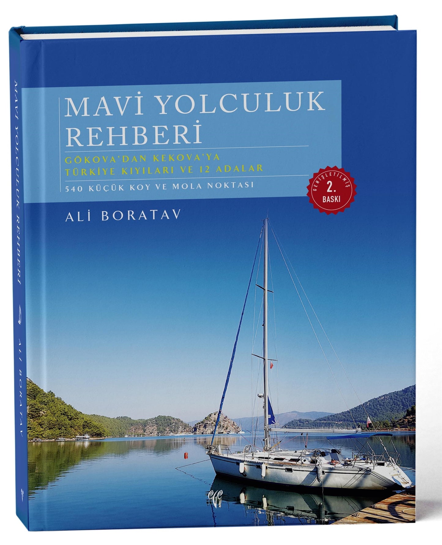Mavi Yolculuk Rehberi - Gökova'dan Kekova'ya Türkiye'nin Kıyıları ve 12 Adalar