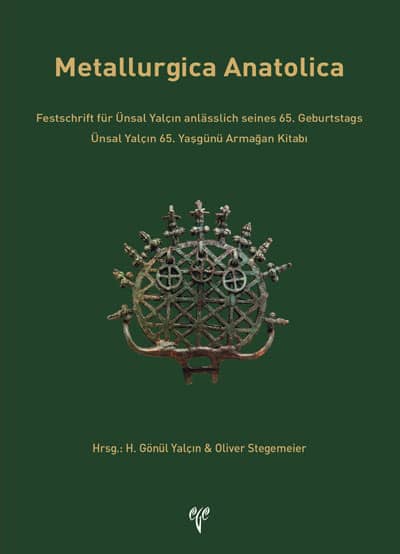 Metallurgica Anatolica. Ünsal Yalçın 65. Yaşgünü Armağan Kitabı