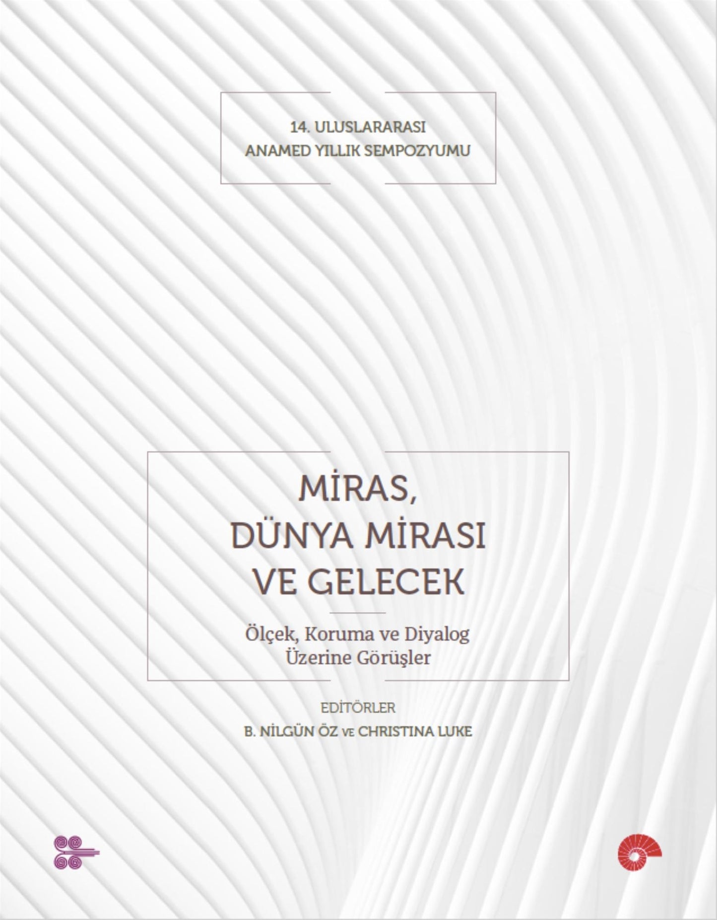 Miras Dünya Mirası ve Gelecek Ölçek Koruma ve Diyalog Üzerine Görüşler