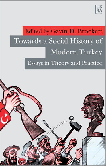Towards Social History of Modern Turkey - Essays in Theory and Practice