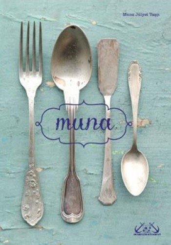 Muna’nın Yemek Kitabı / Muna’s Cookbook