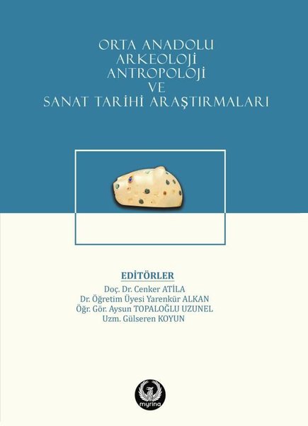 Orta Anadolu Arkeoloji, Antropoloji ve Sanat Tarihi Araştırmaları