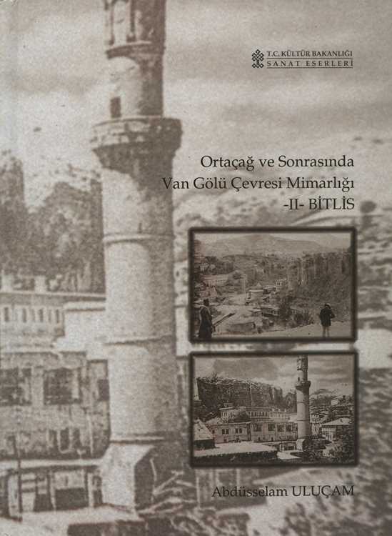Ortaçağ ve Sonrasında Van Gölü Çevresi Mimarlığı 2 Bitlis