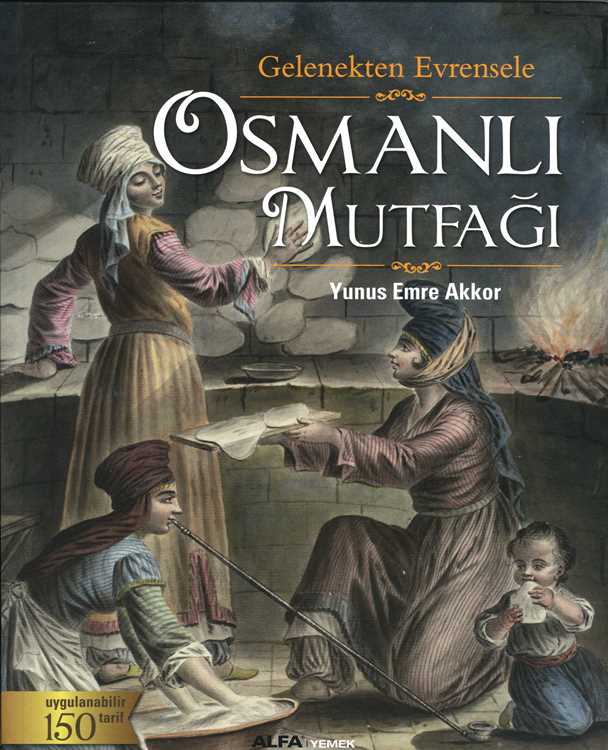 Gelenekten Evrensele Osmanlı Mutfağı