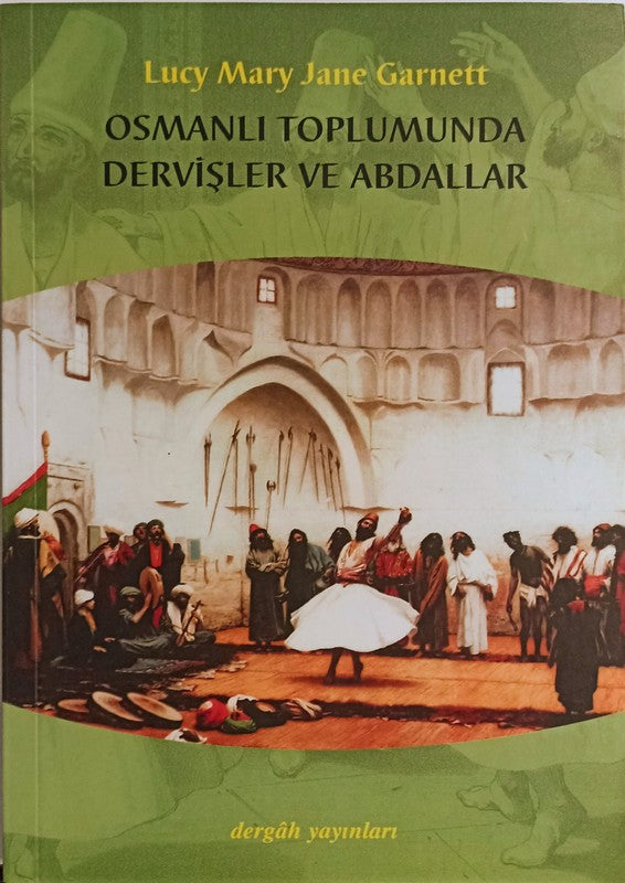 Osmanlı Toplumunda Dervişler ve Abdallar