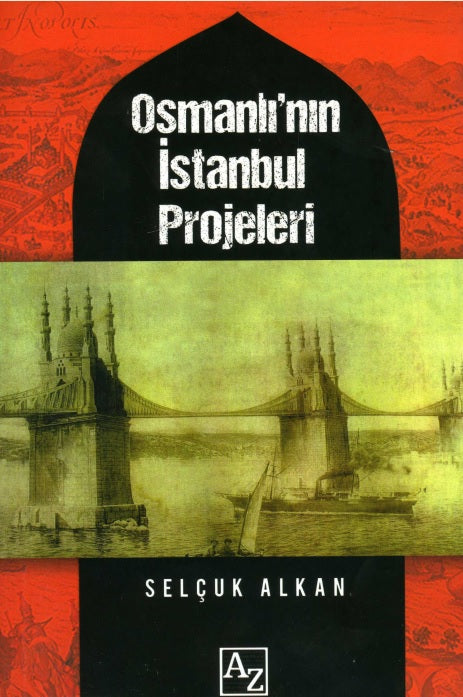 Osmanlı'nın İstanbul Projeleri