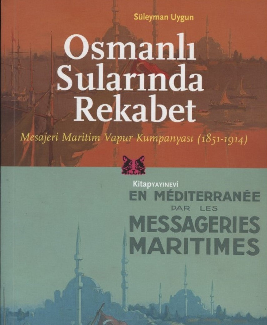 Osmanlı Sularında Rekabet : Mesajeri Maritim Vapur Kumpanyası 1851-1914