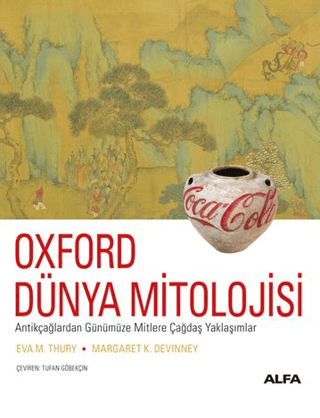 Oxford Dünya Mitolojisi - Antikçağlardan Günümüze Mitlere Çağdaş Yaklaşımlar