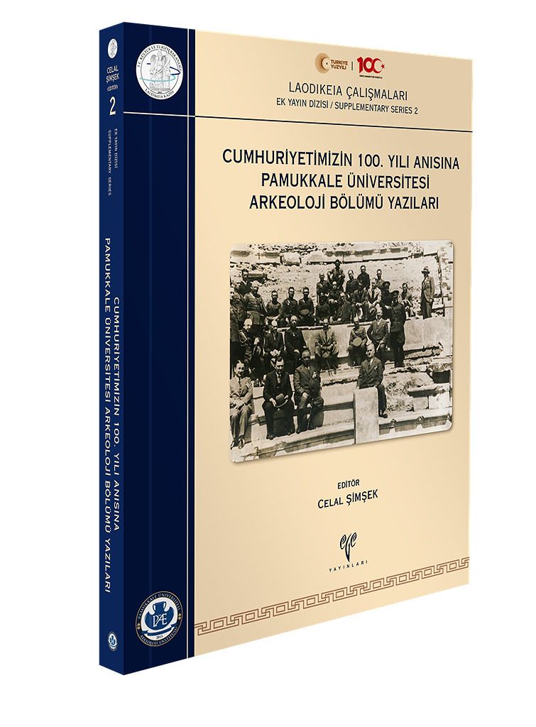 Cumhuriyetimizin 100. Yılı Anısına Pamukkale Üniversitesi Arkeoloji Bölümü Yazıları - Laodikeia Çalışmaları Ek Yayın Diz