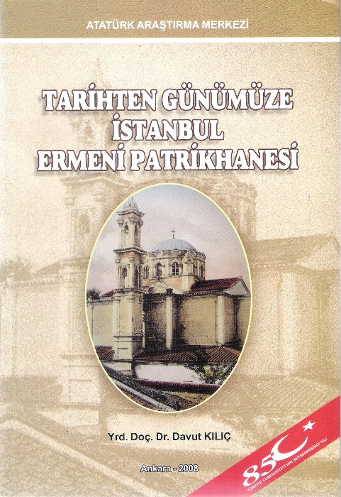 Tarihten Günümüze İstanbul Ermeni Patrikhanesi
