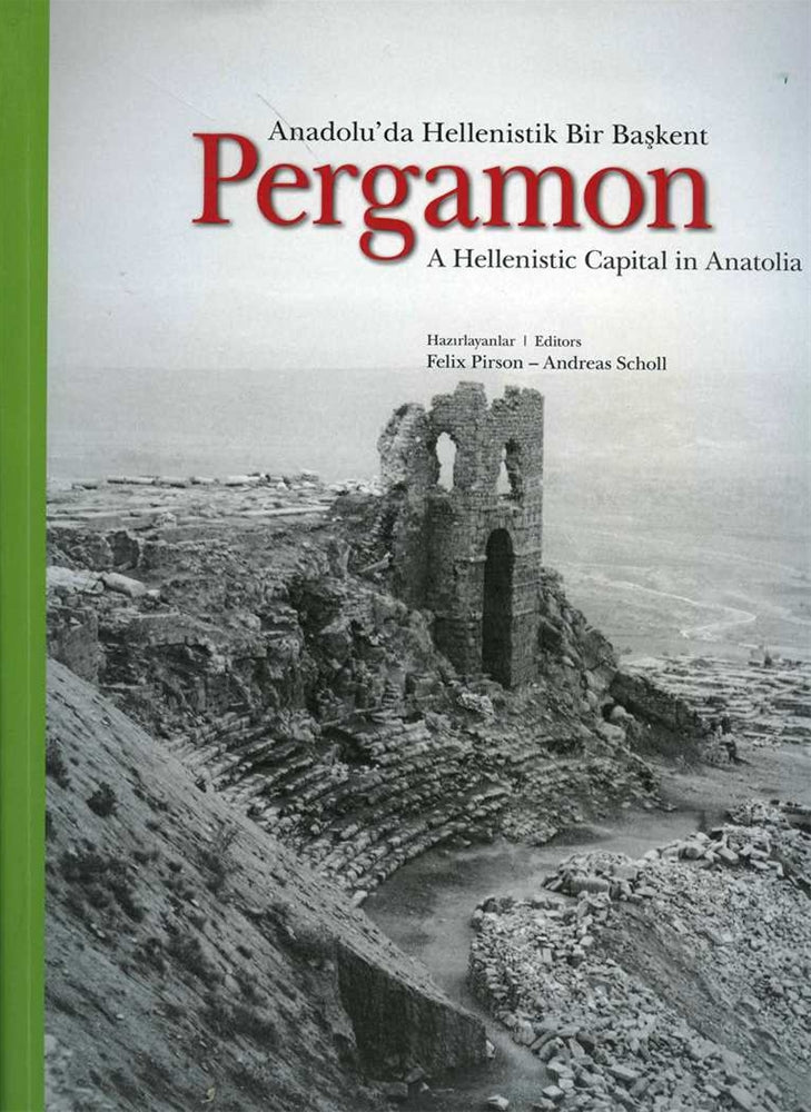 Pergamon : Anadolu’da Hellenistik Bir Başkent : A Hellenistic Capital in Anatolia