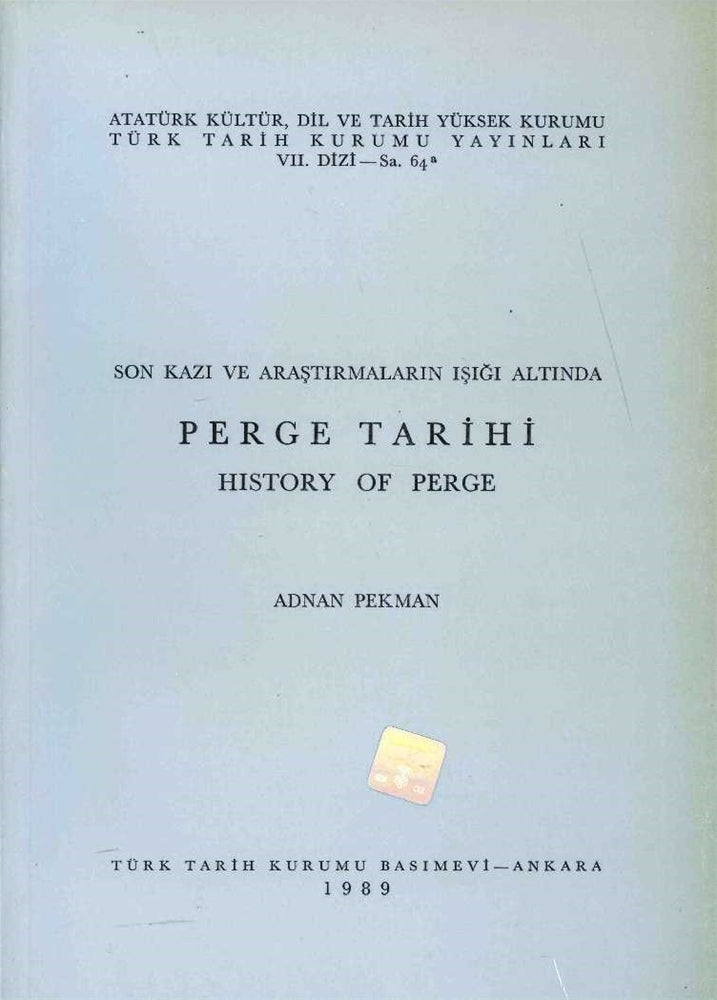 Son Kazı ve Araştırmaların Işığı Altında Perge Tarihi History Of Perge