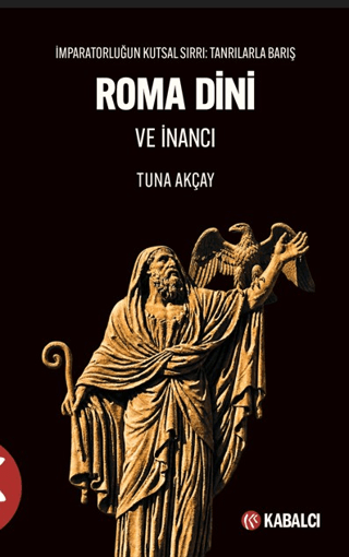 Roma Dini ve İnancı - İmparatorluğun Kutsal Sırrı: Tanrılarla Barış