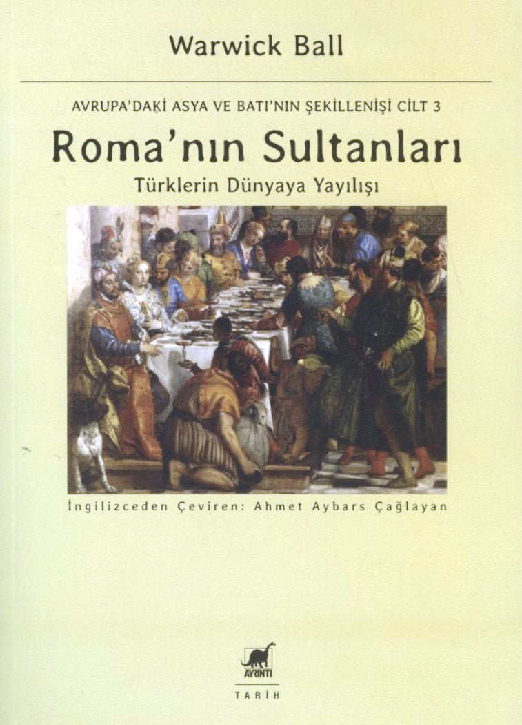 Romanın Sultanları Türklerin Dünyaya Yayılışı