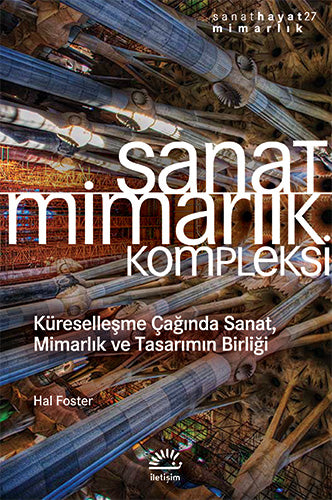 Sanat Mimarlık Kompleksi : Küreselleşme Çağında Sanat, Mimarlık ve Tasarımın Birliği