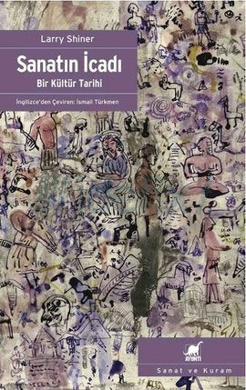 Sanatın İcadı : Bir Kültür Tarihi