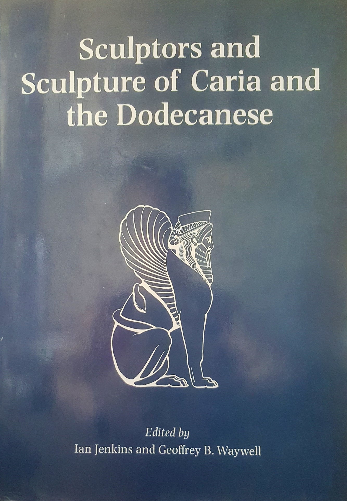 Sculptors and Sculpture of Caria and the Dodecanese