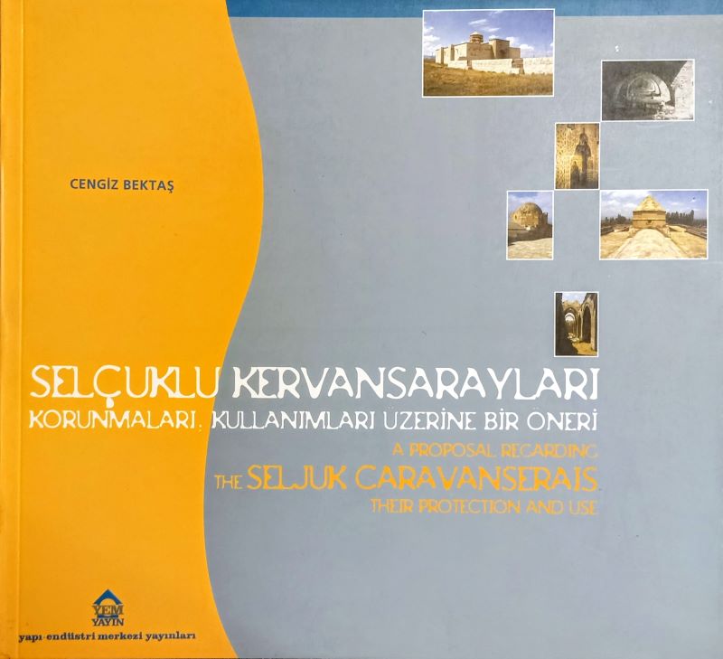 Selçuklu Kervansarayları : Korunmaları Kullanımlar