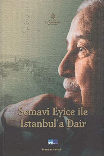 Semavi Eyice ile İstanbul’a Dair