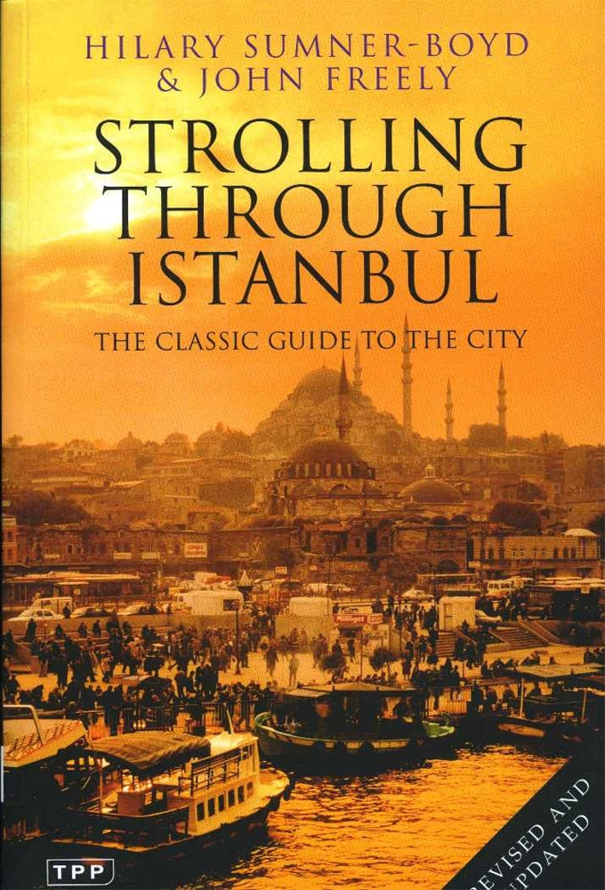 Strolling Through Istanbul The Classic Guide To The City