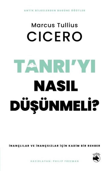 Tanrı’yı Nasıl Düşünmeli? - İnançlılar ve İnançsızlar için Kadim Bir Rehber