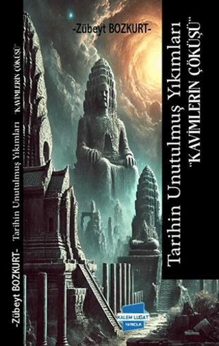 Tarihin Unutulmuş Yıkımları - Kavimlerin Çöküşü