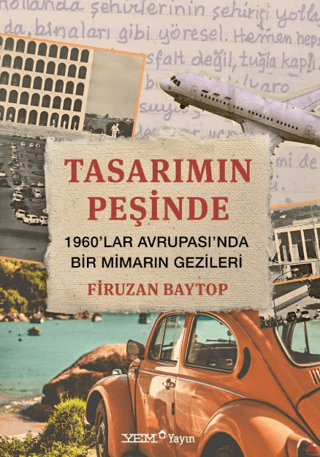 Tasarımın Peşinde - 1960’lar Avrupası’nda Bir Mimarın Gezileri