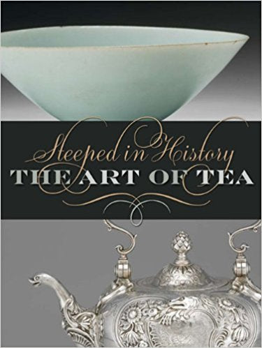 Steeped in History: The Art of Tea