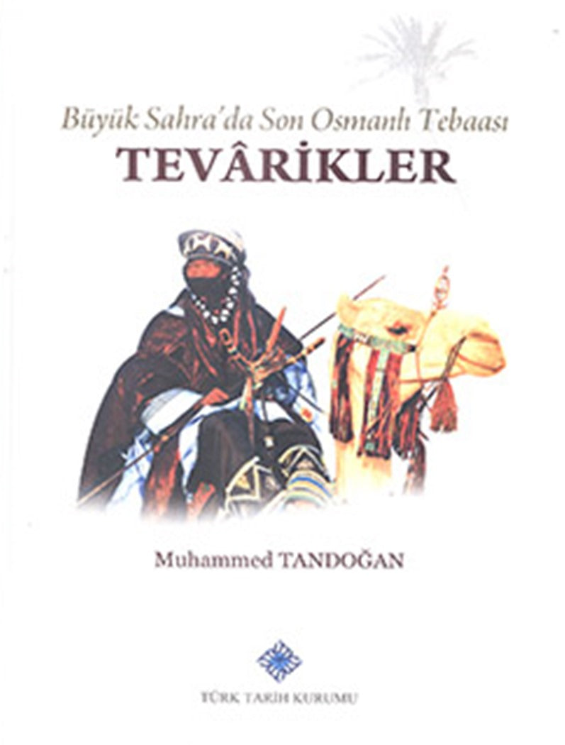 Büyük Sahra'da Son Osmanlı Tebaası Tevârikler