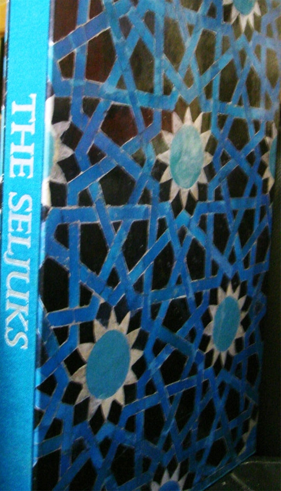 The Seljuks - Ajourney Through Anatolian Architecture