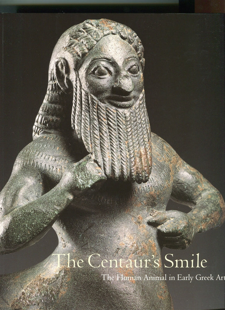 The Centaur's Smile: The Human Animal in Early Greek Art
