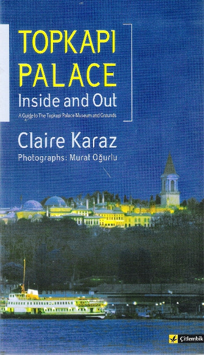 Topkapı Palace : Inside and Out