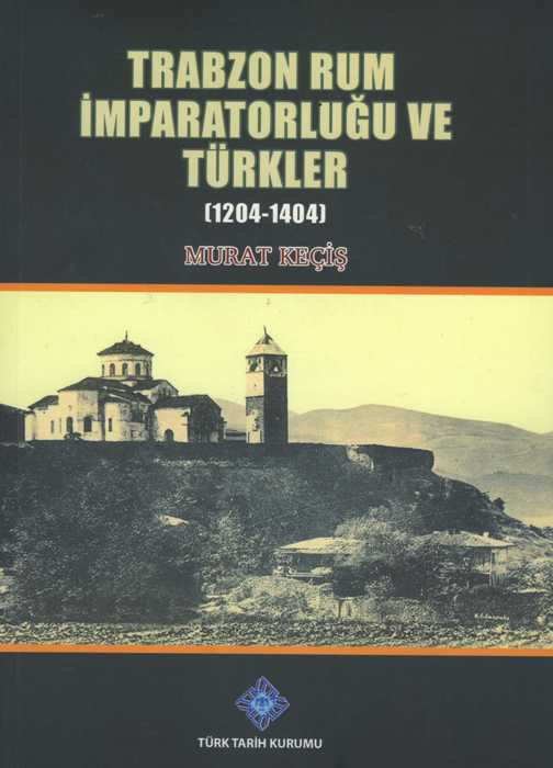 Trabzon Rum İmparatorluğu ve Türkler